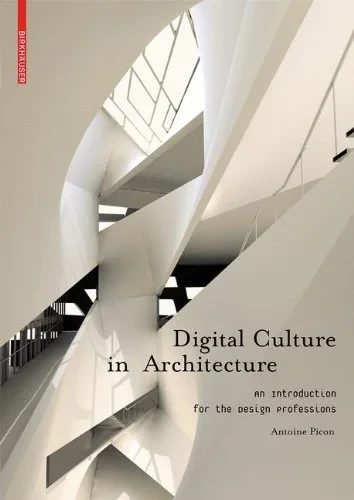 Coperta cărții "Digital Culture in Architecture: An Introduction for the Design Professions" de Antoine Picon