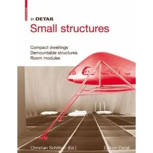 Coperta cărții "In Detail: Small Structures" de Christian Schittich