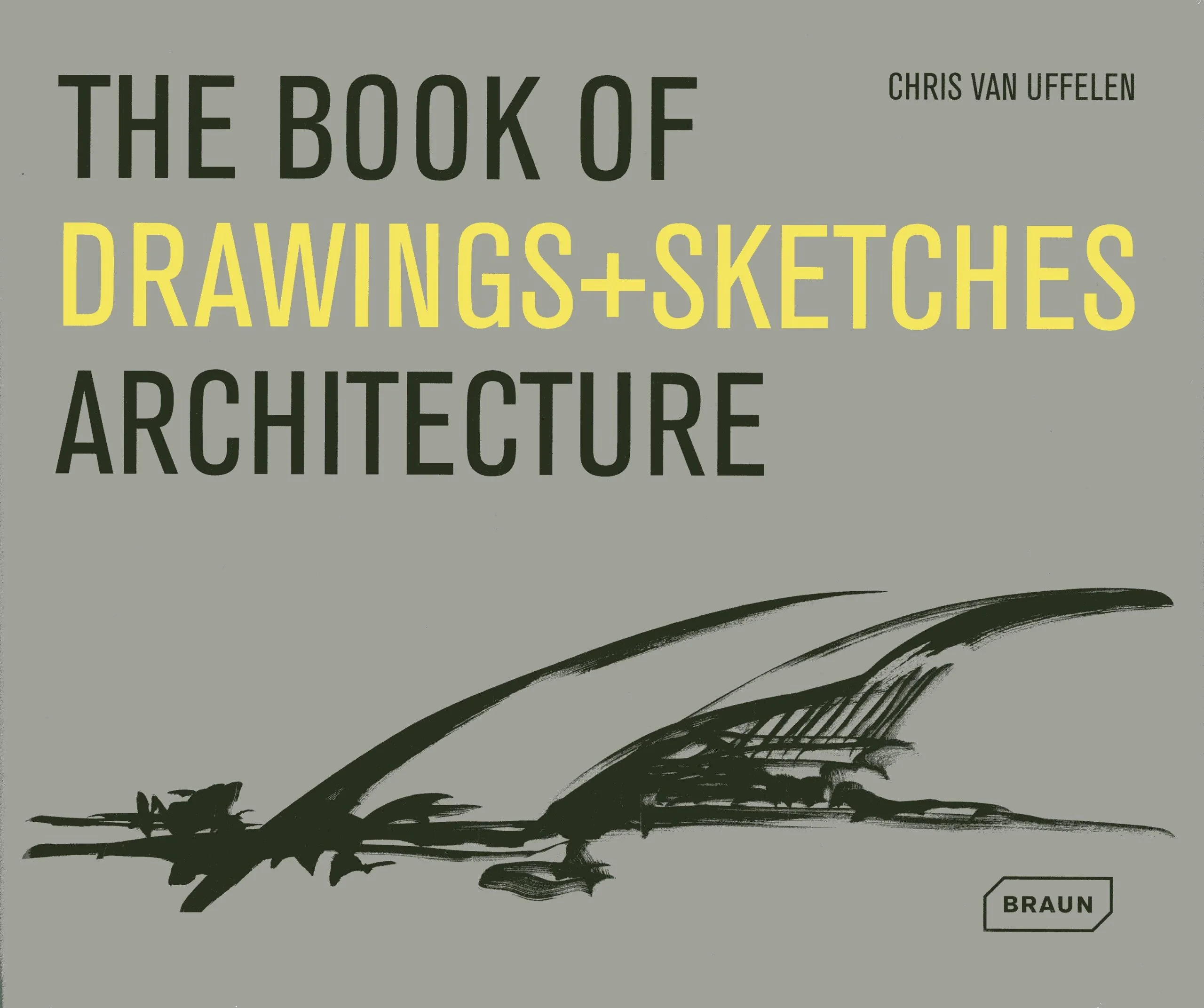 Coperta cărții "The Book of Drawings + Sketches - Architecture" de Chris van Uffelen