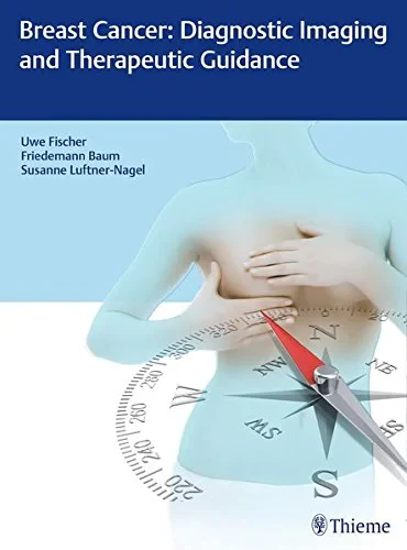 Coperta cărții "Breast Cancer: Diagnostic Imaging and Therapeutic Guidance" de Uwe Fischer, Friedemann Baum, Susanne Luftner-Nagel