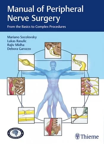 Manual of Peripheral Nerve Surgery: From the Basic...