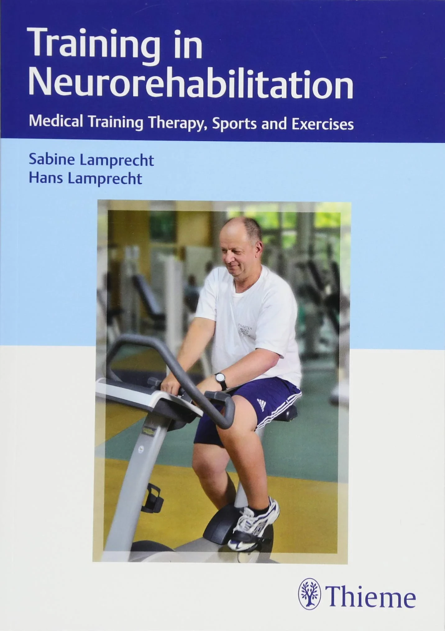 Coperta cărții "Training in Neurorehabilitation: Medical Training Therapy, Sports and Exercises" de Sabine Lamprecht, Hans Lamprecht