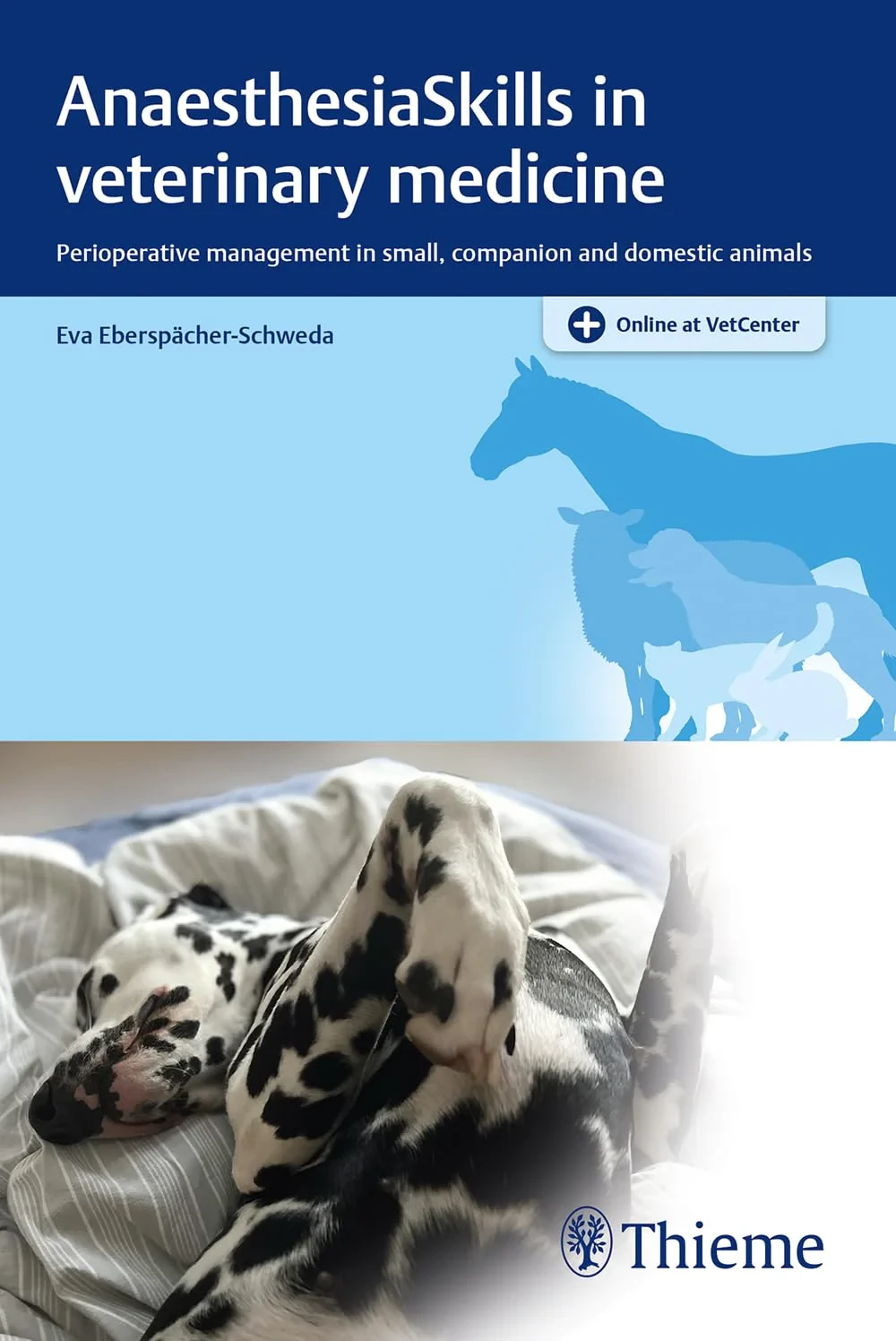 Coperta cărții "Anaesthesia skills in Veterinary Medicine: Perioperative Management in Small, Companion and Domestic Animals" de Eva Eberspächer-Schweda