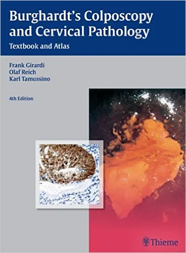 Coperta cărții "Burghardt’s Colposcopy and Cervical Pathology: Textbook and Atlas 4th edition " de Frank Girardi (Author), Olaf Reich (Author), Karl Tamussino (Author)