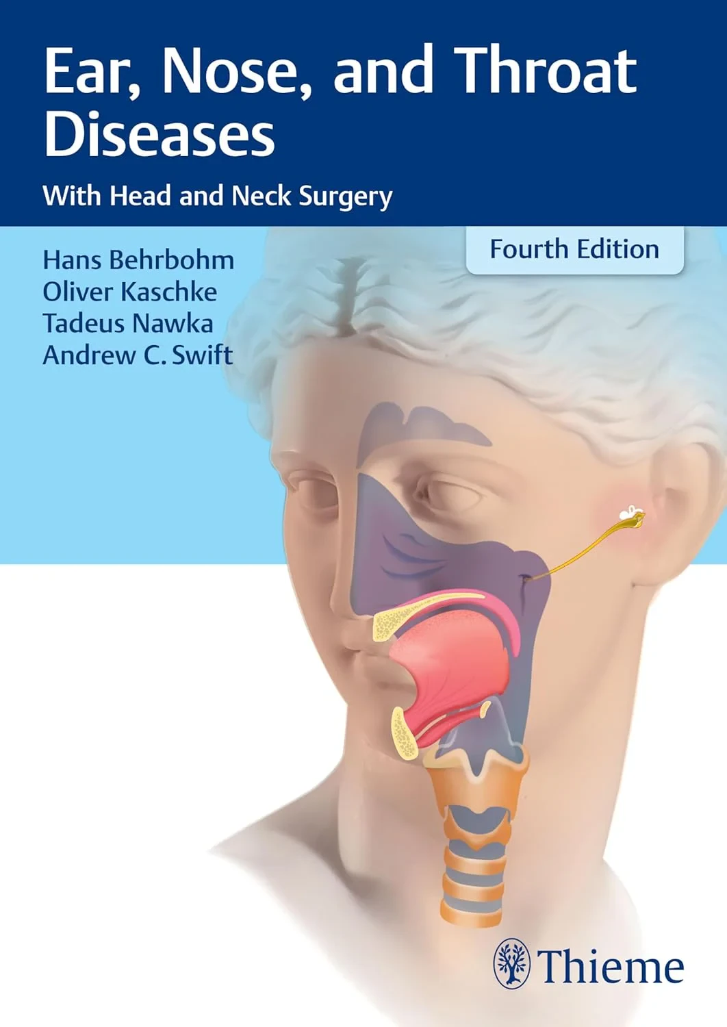 Coperta cărții "Ear, Nose, and Throat Diseases: With Head and Neck Surgery " de Hans Behrbohm, Tadeus Nawka, Oliver Kaschke, Andrew C. Swift