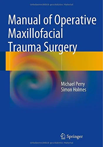 Coperta cărții "Manual of Operative Maxillofacial Trauma Surgery" de Michael Perry, Simon Holmes