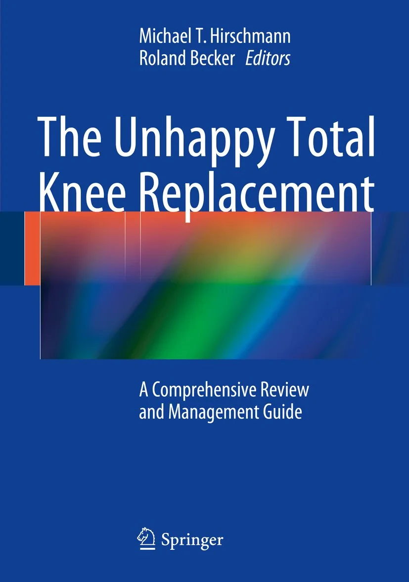 The Unhappy Total Knee Replacement: A Comprehensiv...