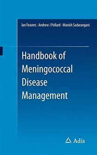 Coperta cărții "Handbook of Meningococcal Disease Management " de Editors: Feavers, Ian, Pollard, Andrew J, Sadarangani, Manish (Eds.)