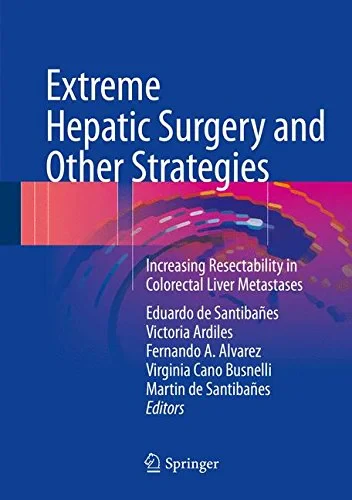 Coperta cărții "Extreme Hepatic Surgery and Other Strategies" de Eduardo de Santibanes, Victoria Ardiles, Fernando A. Alvarez