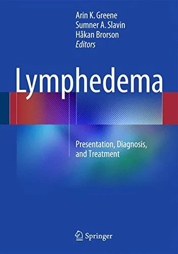 Coperta cărții "Lymphedema: Presentation, Diagnosis, and Treatment " de Arin K Greene, Sumner A. Slavin