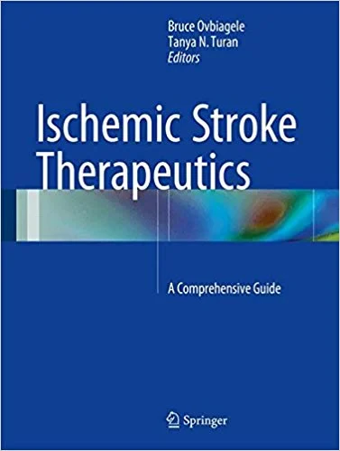 Coperta cărții "Ischemic Stroke Therapeutics: A Comprehensive Guide" de Bruce Ovbiagele, Tanya N. Turan