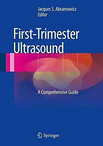 First-Trimester Ultrasound. A Comprehensive Guide