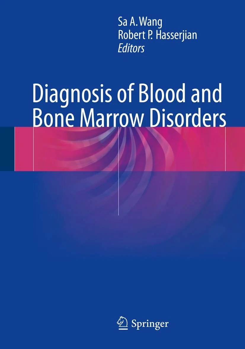 Coperta cărții "Diagnosis of Blood and Bone Marrow Disorders. Edition: 1" de Sa A. Wang, Robert P. Hasserjian