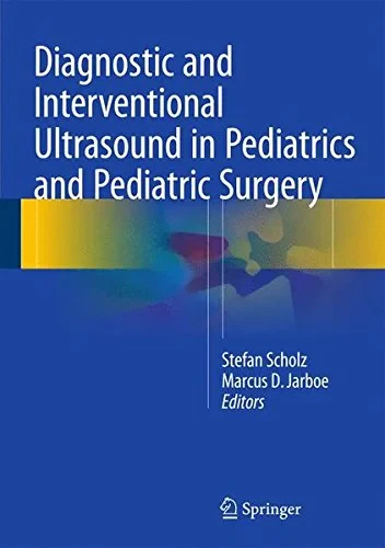Coperta cărții "Diagnostic and Interventional Ultrasound in Pediatrics and Pediatric Surgery" de Stefan Scholz, Marcus D. Jarboe