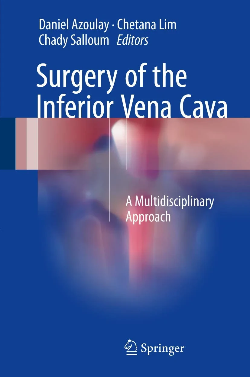 Coperta cărții "Surgery of the Inferior Vena Cava: A Multidisciplinary Approach " de Daniel Azoulay, Chetana Lim, Chady Salloum