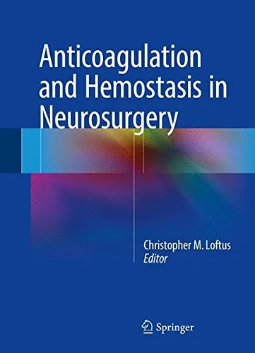 Coperta cărții "Anticoagulation and Hemostasis in Neurosurgery" de Christopher M. Loftus