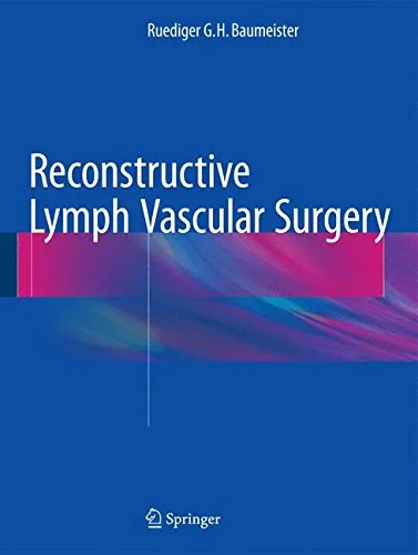 Coperta cărții "Reconstructive Lymph Vascular Surgery" de Ruediger G.H. Baumeister