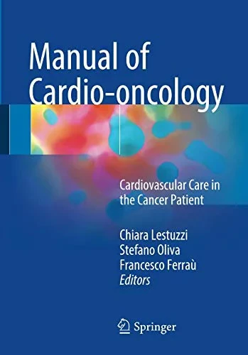 Coperta cărții "Manual of Cardio-oncology: Cardiovascular Care in the Cancer Patient" de Francesco, Lestuzzi, Chiara, Oliva, Stefano, Ferraù