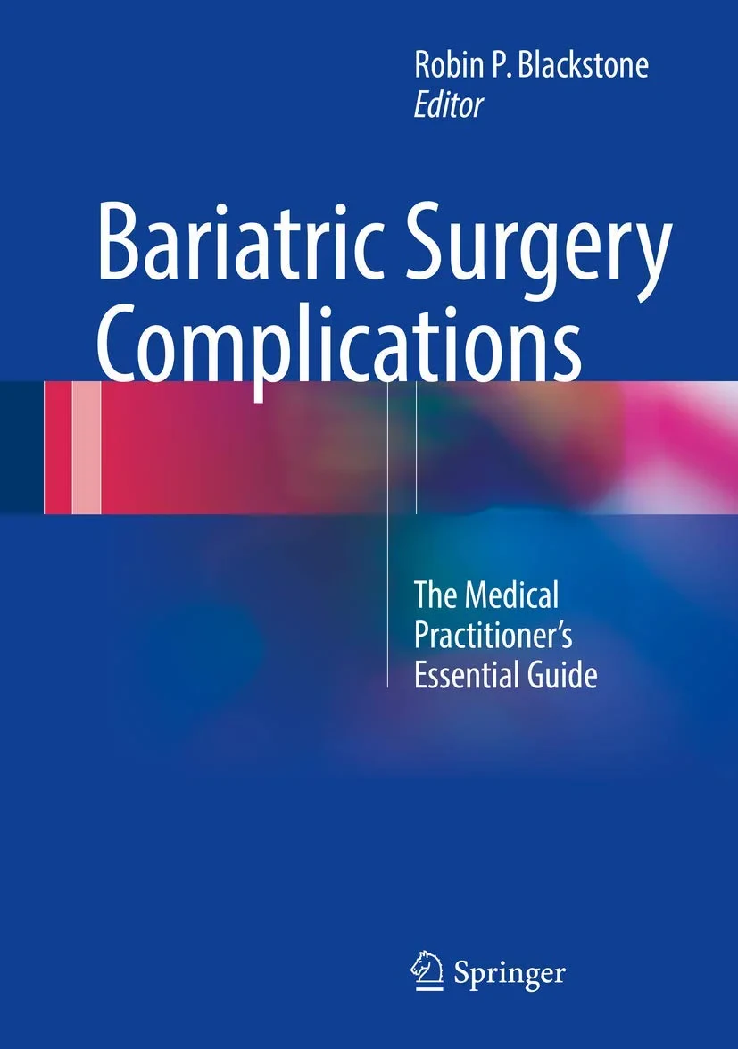Coperta cărții "Bariatric Surgery Complications: The Medical Practitioner’s Essential Guide" de Robin P. Blackstone