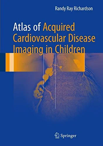 Coperta cărții "Atlas of Acquired Cardiovascular Disease Imaging in Children" de Richardson, Randy Ray