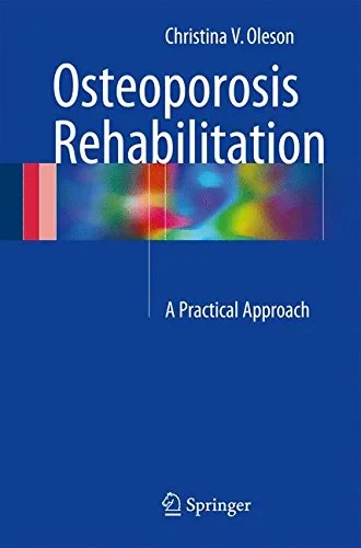 Coperta cărții "Osteoporosis Rehabilitation: A Practical Approach" de Christina V. Oleson