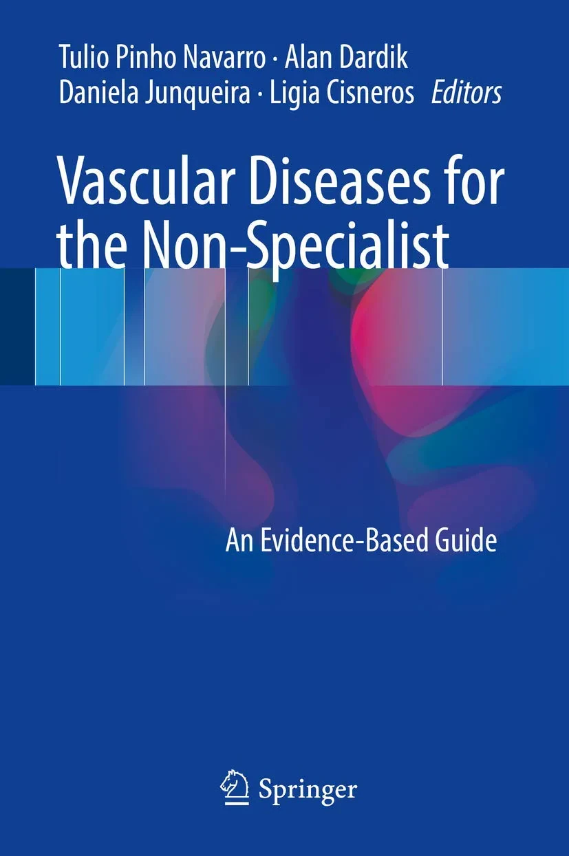 Coperta cărții "Vascular Diseases for the Non-Specialist: An Evidence-Based Guide " de ALAN DARDIK, Tulio Pinho Navarro, Daniela Junqueira, Ligia Cisneros