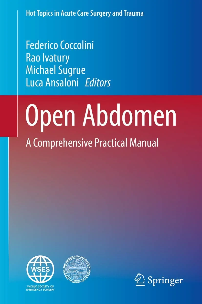 Coperta cărții "Open Abdomen: A Comprehensive Practical Manual (Hot Topics in Acute Care Surgery and Trauma)" de Luca Ansaloni, Federico Coccolini (Editor), Rao Ivatury (Editor), Michael Sugrue (Editor)