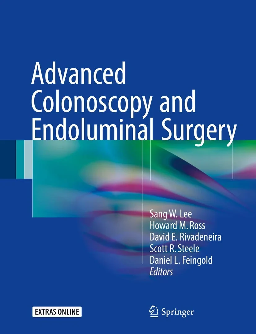 Coperta cărții "Advanced Colonoscopy and Endoluminal Surgery" de Scott R. Steele, Sang W. Lee, Howard M. Ross, David E. Rivadeneira