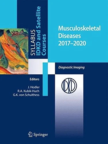 Coperta cărții "Musculoskeletal Diseases 2017-2020: Diagnostic Imaging" de Juerg Hodler, Rahel A. Kubik-Huch
