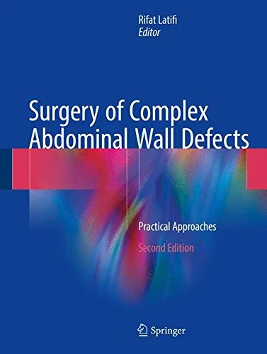 Coperta cărții "Surgery of Complex Abdominal Wall Defects: Practical Approaches" de Rifat Latifi