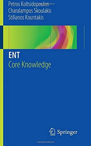 Coperta cărții "ENT Core Knowledge" de Koltsidopoulos, Petros, Skoulakis, Charalampos, Kountakis, Stil