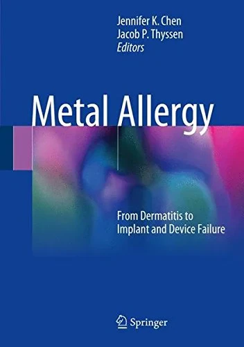 Coperta cărții "Metal Allergy: From Dermatitis to Implant and Device Failure" de Jennifer K Chen, Jacob P. Thyssen