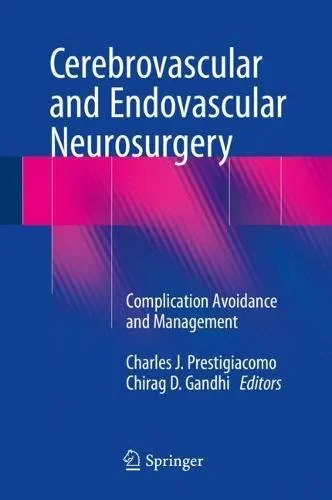 Coperta cărții "Cerebrovascular and Endovascular Neurosurgery: Complication Avoidance and Management" de Charles J. Prestigiacomo, Chirag D. Gandhi