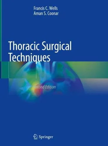 Coperta cărții "Thoracic Surgical Techniques" de Francis C. Wells, Aman Coonar