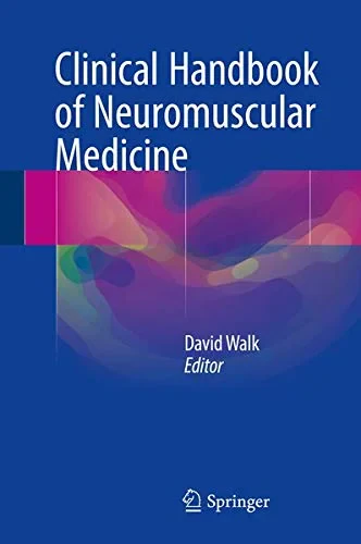 Coperta cărții "Clinical Handbook of Neuromuscular Medicine" de David Walk