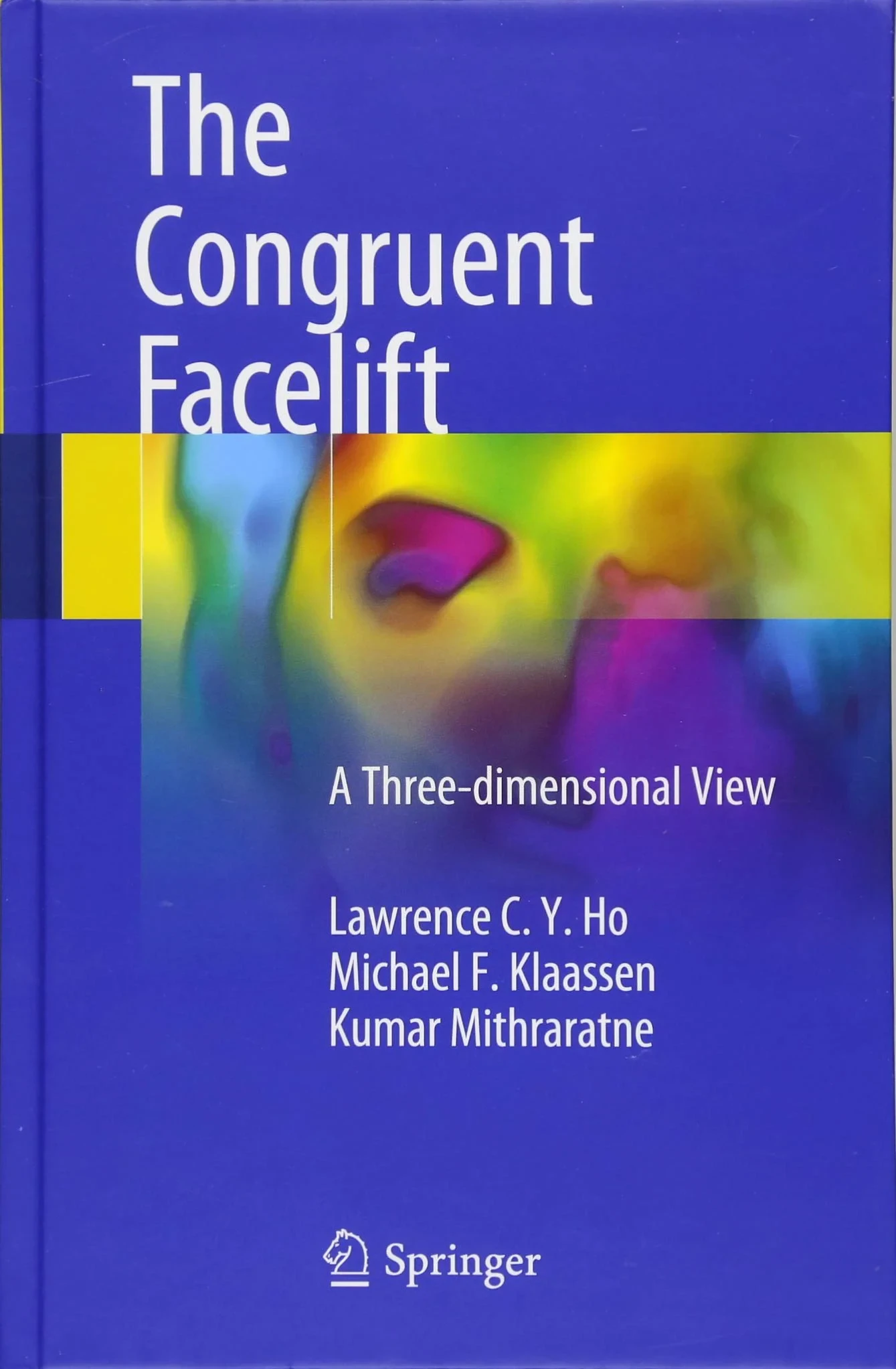 Coperta cărții "The Congruent Facelift: A Three-dimensional View " de Lawrence C. Y. Ho  Michael F. Klaassen, Kumar Mithraratne