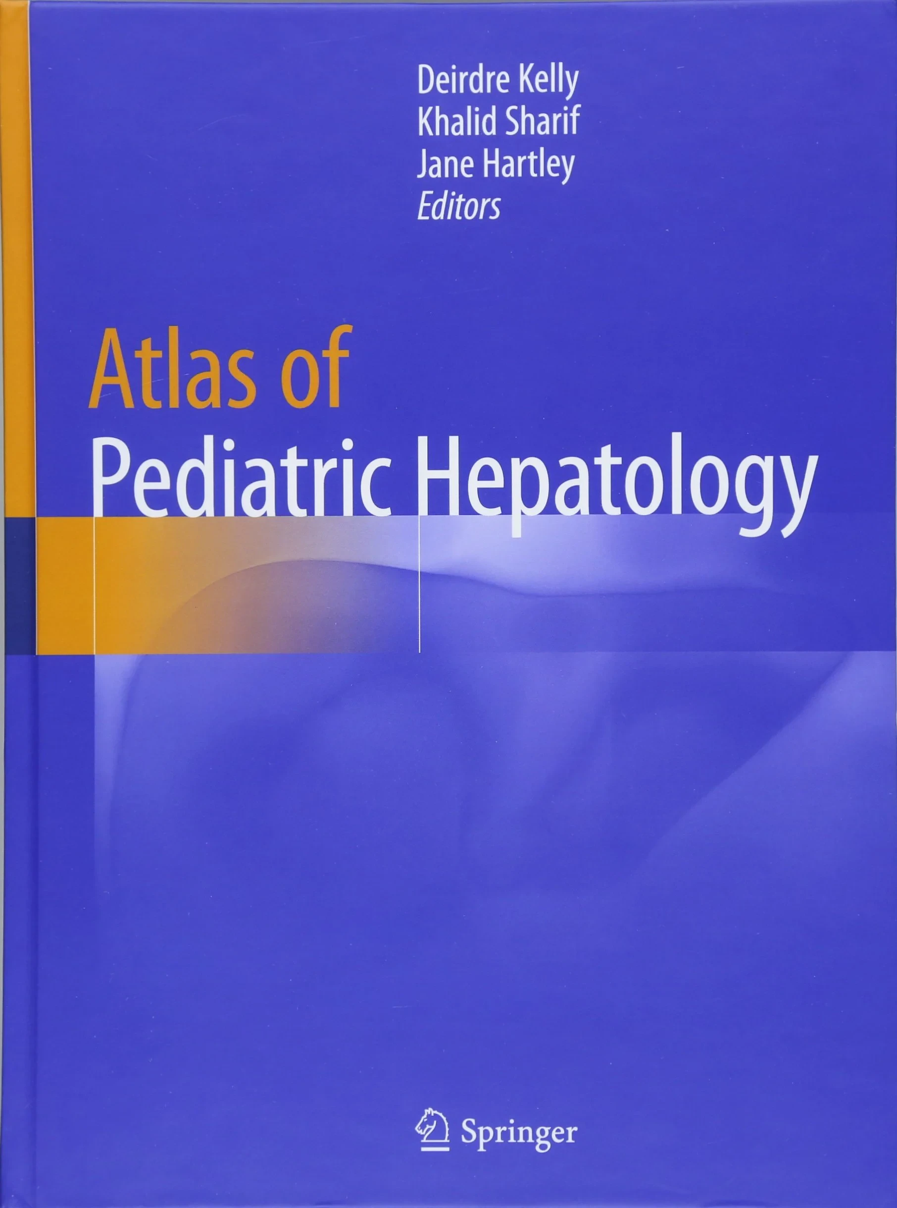 Coperta cărții "Atlas of Pediatric Hepatology" de Jane Hartley, Deirdre Kelly, Khalid Sharif