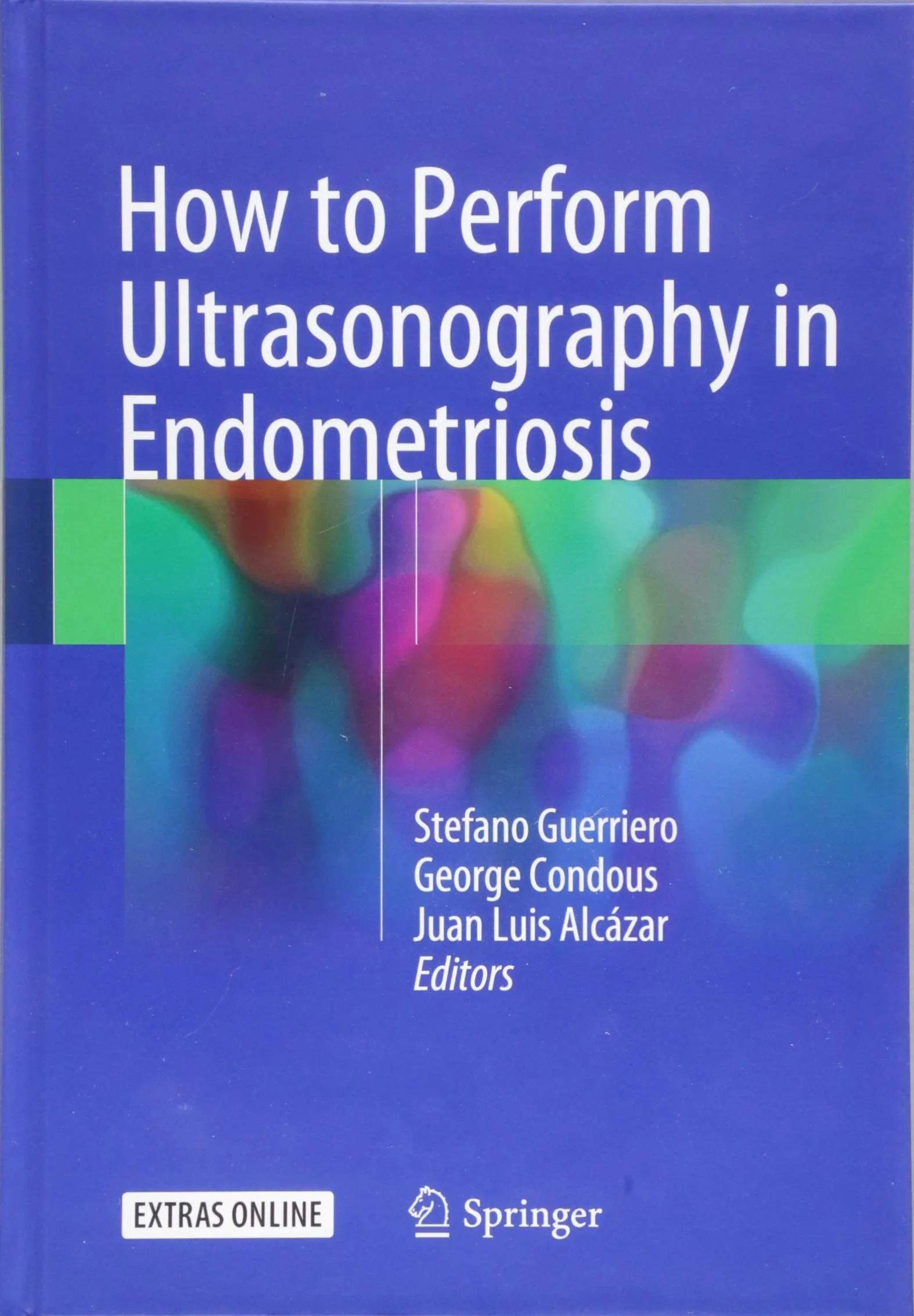 Coperta cărții "How to Perform Ultrasonography in Endometriosis" de Stefano Guerriero, George Condous, Juan Luis Alc�zar