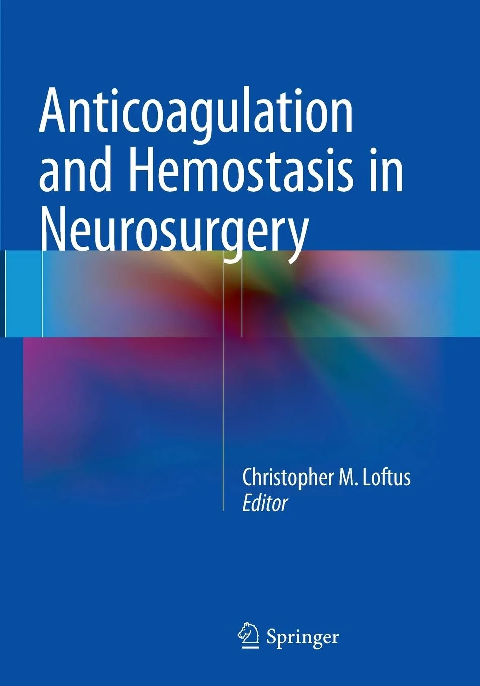 Coperta cărții "Anticoagulation and Hemostasis in Neurosurgery" de Loftus
