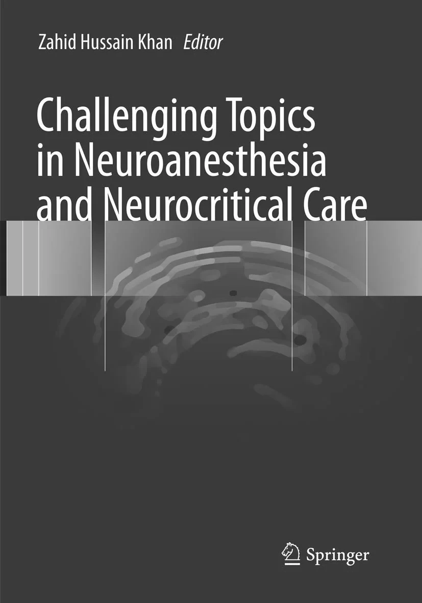 Coperta cărții "Challenging Topics in Neuroanesthesia and Neurocritical Care" de Khan