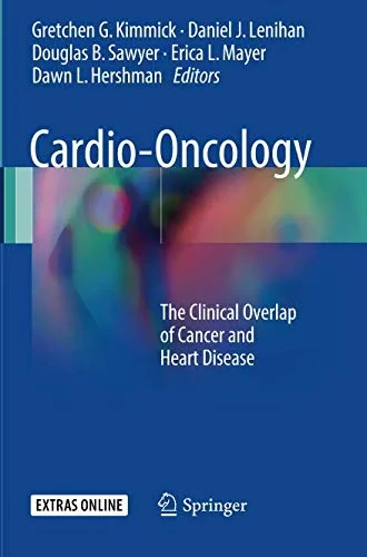 Coperta cărții "Cardio-Oncology: The Clinical Overlap of Cancer and Heart Disease" de D.J., Kimmick, G.G., Lenihan, Sawyer, D.B., Mayer, E.L.
