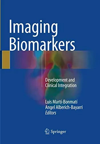 Coperta cărții "Imaging Biomarkers: Development and Clinical Integration" de Angel Alberich-Bayarri, Luis Martí-Bonmatí