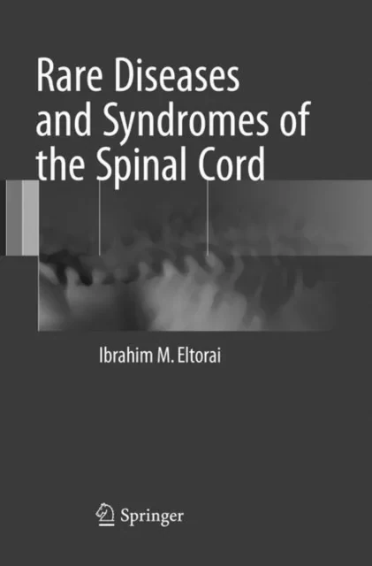 Coperta cărții "Rare Diseases and Syndromes of the Spinal Cord" de Eltorai