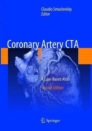 Coperta cărții "Coronary Artery CTA: A Case-Based Atlas" de Claudio Smuclovisky