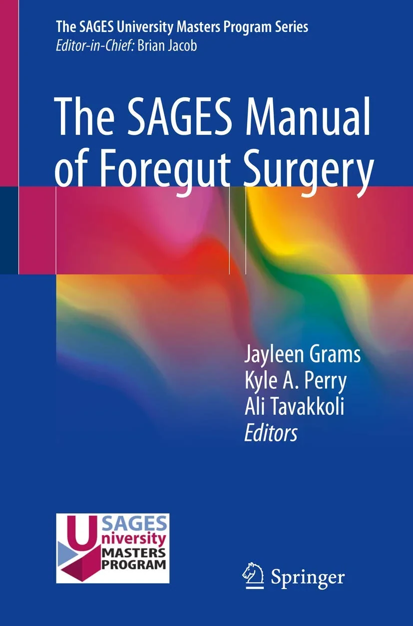 Coperta cărții "The SAGES Manual of Foregut Surgery" de Jayleen Grams, Kyle A. Perry, Ali Tavakkoli