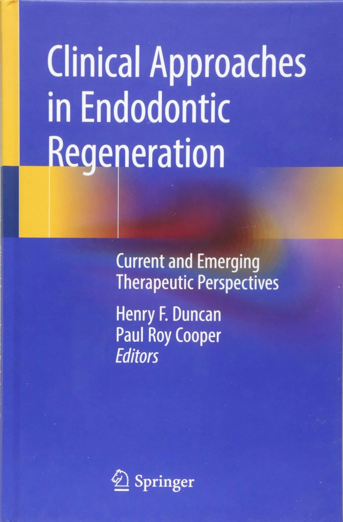 Coperta cărții "Clinical Approaches in Endodontic Regeneration" de Cooper, Duncan, Henry, Paul Roy