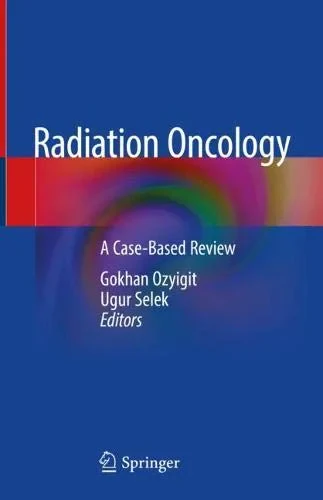 Coperta cărții "Radiation Oncology: A Case-Based Review" de Gokhan Ozyigit, Ugur Selek
