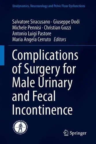 Coperta cărții "Complications of Surgery for Male Urinary and Fecal Incontinence" de Salvatore Siracusano, Giuseppe Dodi, Michele Pennisi, Christian Gozzi, Antonio Luigi Pastore, Maria Angela Cerruto
