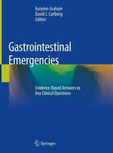 Coperta cărții "Gastrointestinal Emergencies: Evidence-Based Answers to Key Clinical Questions" de Autumn Graham, David J. Carlberg