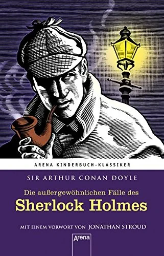 Coperta cărții "Die außergewöhnlichen Fälle des Sherlock Holmes: Arena Kinderbuch-Klassiker. Mit einem Vorwort von Jonathan Stroud " de Arthur Conan Doyle